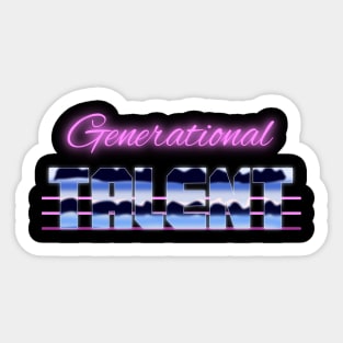 Generational talent Sticker